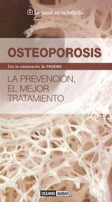 OSTEOPOROSIS -LA PREVENCION, EL MEJOR TRATAMIENTO- | 9788475567990 | CON LA COLABORACION DE FHOEMO | Librería Castillón - Comprar libros online Aragón, Barbastro