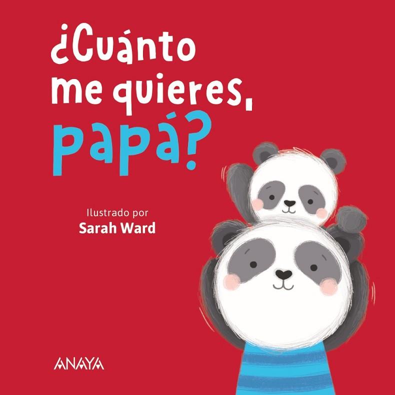 ¿Cuánto me quieres, papá? | 9788414335093 | Ward, Sarah | Librería Castillón - Comprar libros online Aragón, Barbastro