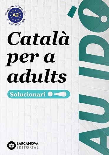 Au idò A2 Català per a adults. Solucionari | 9788448949259 | Bernadó Fernández, Cristina / Escartín Martín, Marta / Pujol Bosch, Antonina | Librería Castillón - Comprar libros online Aragón, Barbastro