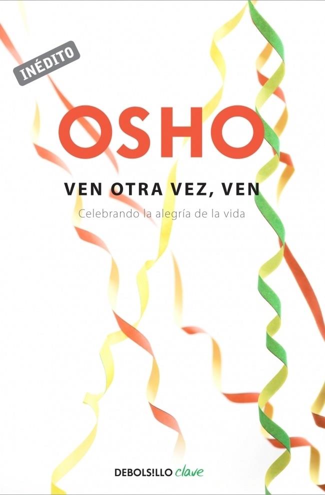 VEN OTRA VEZ, VEN | 9788499898728 | Osho | Librería Castillón - Comprar libros online Aragón, Barbastro