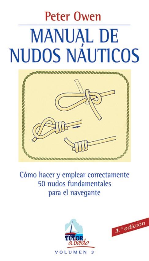 MANUAL DE NUDOS NÁUTICOS | 9788479023133 | Owen, Peter | Librería Castillón - Comprar libros online Aragón, Barbastro