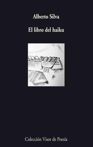 LIBRO DEL HAIKU, EL | 9788475226804 | SILVA, ALBERTO | Librería Castillón - Comprar libros online Aragón, Barbastro