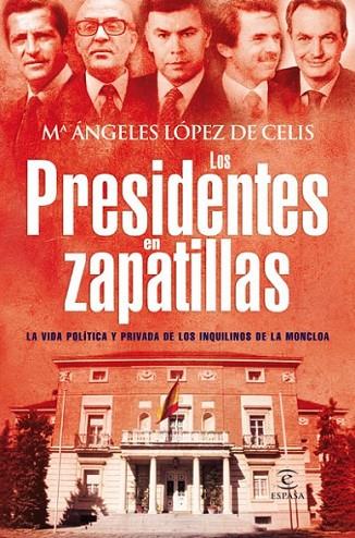 PRESIDENTES EN ZAPATILLAS, LOS | 9788467033168 | LOPEZ DE CELIS, Mª ANGELES | Librería Castillón - Comprar libros online Aragón, Barbastro