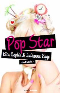 POP STAR | 9788466642354 | COPLIN, KIRA; KAYE, JULIANNE | Librería Castillón - Comprar libros online Aragón, Barbastro