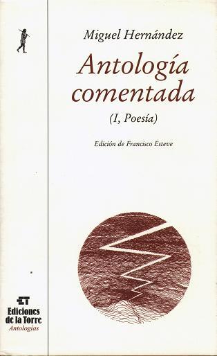 ANTOLOGIA COMENTADA 1 POESIA | 9788479603168 | HERNANDEZ, MIGUEL | Librería Castillón - Comprar libros online Aragón, Barbastro