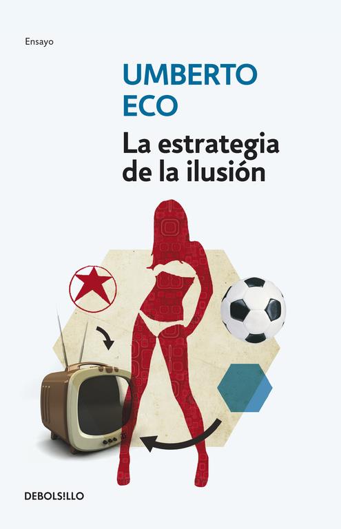 La estrategia de la ilusión | 9788499895109 | Umberto Eco | Librería Castillón - Comprar libros online Aragón, Barbastro