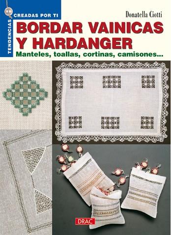 BORDAR VAINICAS Y HARDANGER. MANTELES, TOALLAS, CORTINAS, CAMISONES... | 9788496365933 | Ciotti, Donatella | Librería Castillón - Comprar libros online Aragón, Barbastro