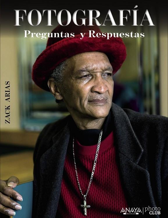 Fotografía. Preguntas y respuestas | 9788441535985 | Arias, Zack | Librería Castillón - Comprar libros online Aragón, Barbastro