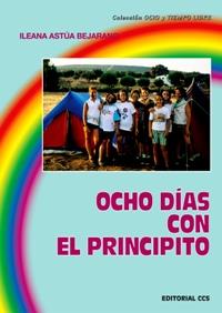 OCHO DIAS CON EL PRINCIPITO | 9788483165386 | ASTUA BEJARANO, ILEANA | Librería Castillón - Comprar libros online Aragón, Barbastro