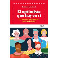 El optimista que hay en ti | 9788494913402 | Lockhart, Jessica J. | Librería Castillón - Comprar libros online Aragón, Barbastro