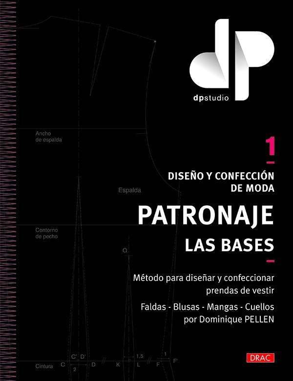 Diseño y confección de moda. Patronaje. Las bases | 9788498745863 | Pellen, Dominique | Librería Castillón - Comprar libros online Aragón, Barbastro