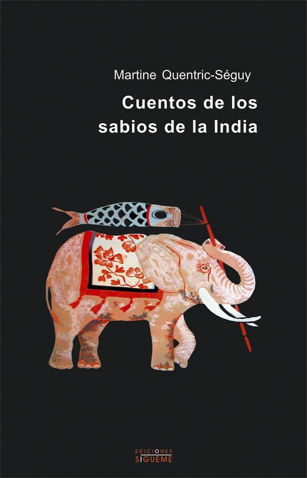 CUENTOS DE LOS SABIOS DE LA INDIA | 9788430114733 | QUENTRIC-SEGUY, MARTINE | Librería Castillón - Comprar libros online Aragón, Barbastro