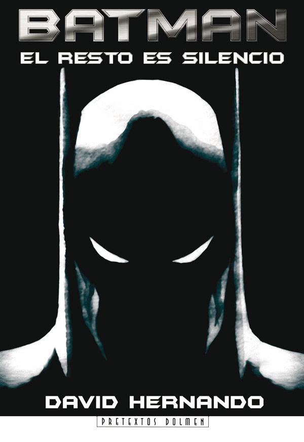 BATMAN EL RESTO ES SILENCIO | 9788496121522 | HERNANDO, DAVID | Librería Castillón - Comprar libros online Aragón, Barbastro