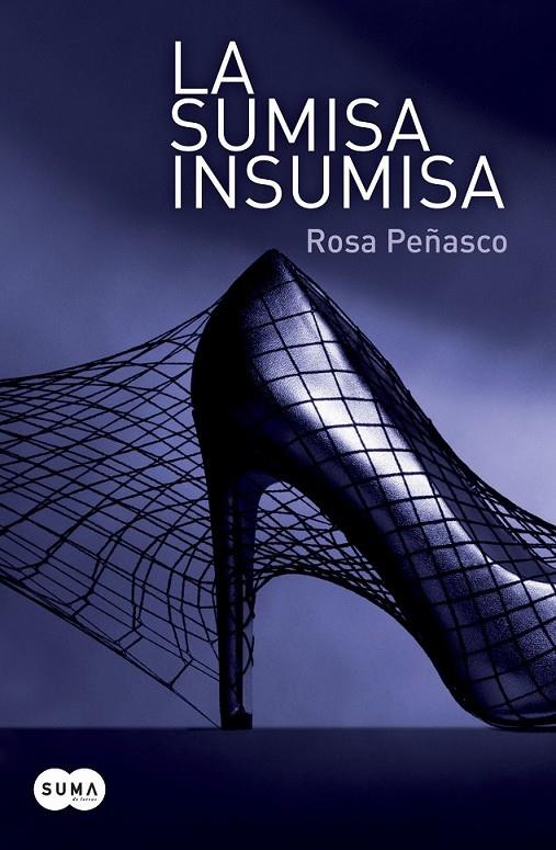 SUMISA INSUMISA, LA | 9788483654545 | PEÑASCO, ROSA | Librería Castillón - Comprar libros online Aragón, Barbastro