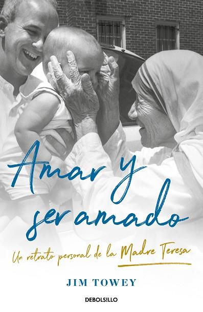 Amar y ser amado. Un retrato de la Madre Teresa | 9788466367790 | Towey, Jim | Librería Castillón - Comprar libros online Aragón, Barbastro