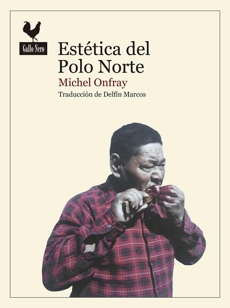 Estética del Polo Norte | 9788416529209 | Onfray, Michel | Librería Castillón - Comprar libros online Aragón, Barbastro