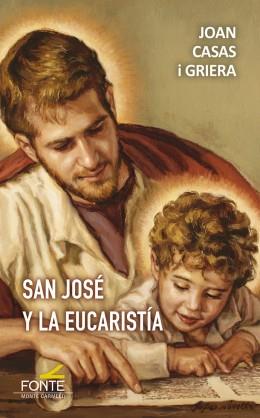 San José y la Eucaristía | 9788418303517 | Casas i Griera, Joan | Librería Castillón - Comprar libros online Aragón, Barbastro