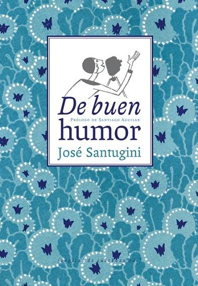 DE BUEN HUMOR | 9788494029615 | SANTUGINI, JOSE | Librería Castillón - Comprar libros online Aragón, Barbastro