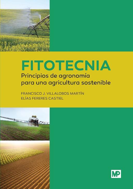 Fitotecnia : principios de agronomía para una agricultura sostenible | 9788484765240 | FERERES CASTIEL, ELIAS/VILLALOBOS MARTÍN, FRANCISCO J. | Librería Castillón - Comprar libros online Aragón, Barbastro