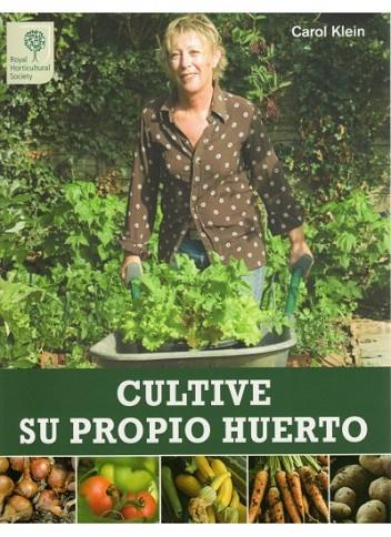 CULTIVE SU PROPIO HUERTO | 9788428215503 | KLEIN, CAROL | Librería Castillón - Comprar libros online Aragón, Barbastro