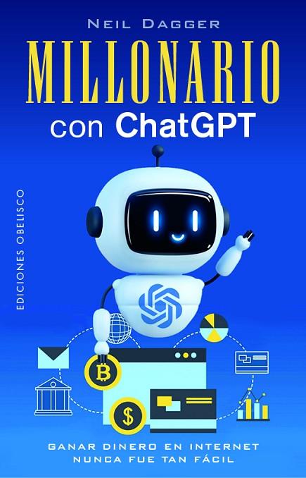 Millonario con ChatGPT | 9788411722179 | Dagger, Neil | Librería Castillón - Comprar libros online Aragón, Barbastro