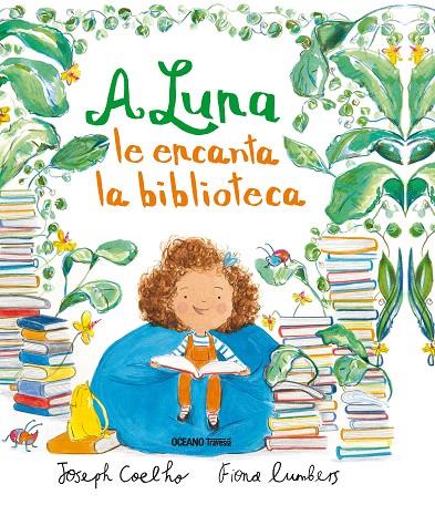A Luna le encanta la biblioteca | 9786075274034 | Coelho, Joseph | Librería Castillón - Comprar libros online Aragón, Barbastro