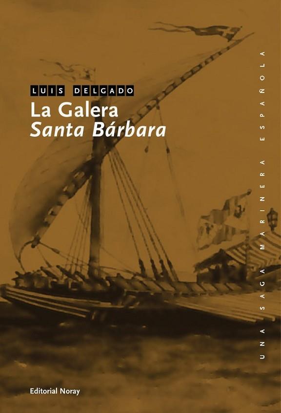 GALERA SANTA BÁRBARA, LA | 9788474862096 | DELGADO BAÑÓN, LUIS | Librería Castillón - Comprar libros online Aragón, Barbastro