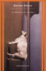 HANDICAP DE LA VIDA, EL (BUTXACA) | 9788478445837 | KIPLING, RUDYARD | Librería Castillón - Comprar libros online Aragón, Barbastro