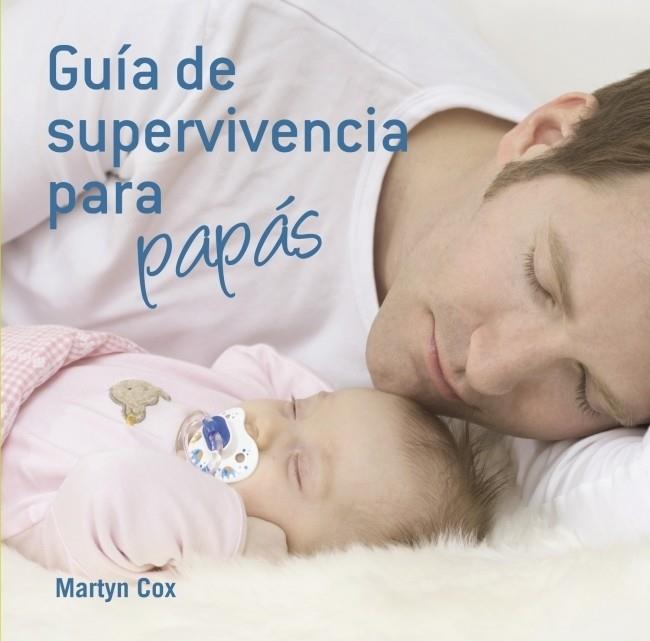 GUÍA DE SUPERVIVENCIA PARA PAPÁS | 9788425344145 | COX, MARTIN | Librería Castillón - Comprar libros online Aragón, Barbastro