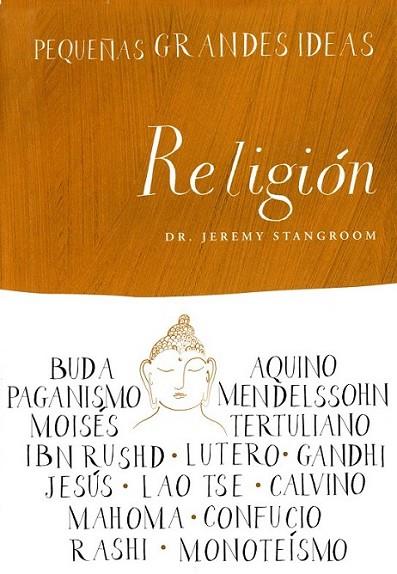 RELIGIÓN - PEQUEÑAS GRANDES IDEAS | 9788497544023 | STANGROOM, JEREMY | Librería Castillón - Comprar libros online Aragón, Barbastro