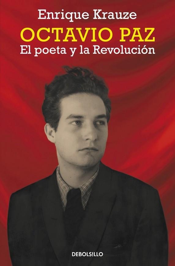 Octavio Paz. El poeta y la revolución | 9788490623251 | Enrique Krauze | Librería Castillón - Comprar libros online Aragón, Barbastro