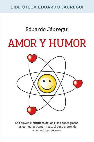 Amor y humor | 9788490064580 | JAUREGUI NARVAEZ, EDUARDO | Librería Castillón - Comprar libros online Aragón, Barbastro