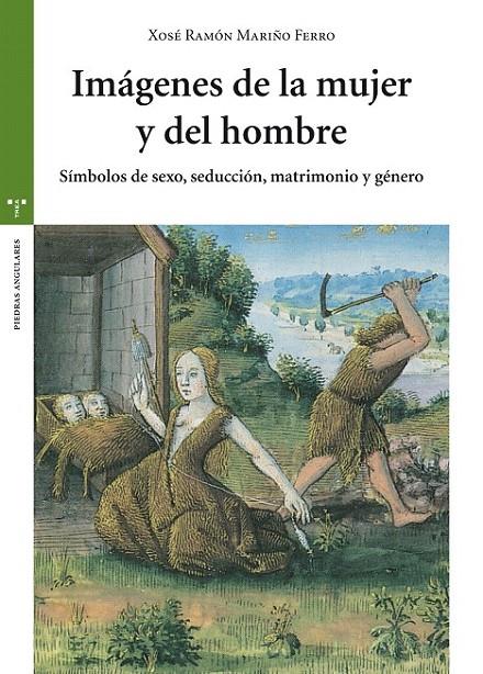 Imágenes de la mujer y del hombre | 9788497048095 | Mariño Ferro, Xosé Ramón | Librería Castillón - Comprar libros online Aragón, Barbastro