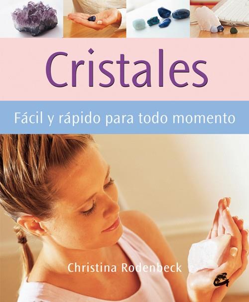 CRISTALES : FACIL Y RAPIDO PARA TODO MOMENTO | 9788484451365 | RODENBECK, CHRISTINA | Librería Castillón - Comprar libros online Aragón, Barbastro