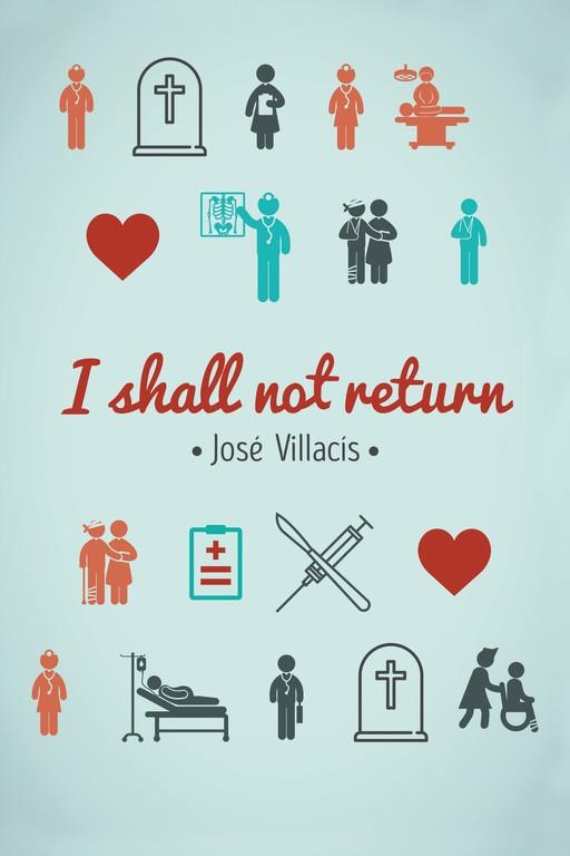 I shall not return | 9788491126362 | Villacís González, José | Librería Castillón - Comprar libros online Aragón, Barbastro