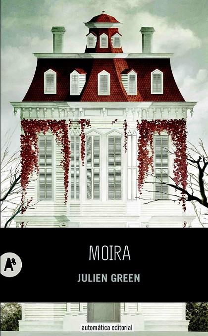 MOIRA | 9788415509271 | GREEN, JULIEN | Librería Castillón - Comprar libros online Aragón, Barbastro