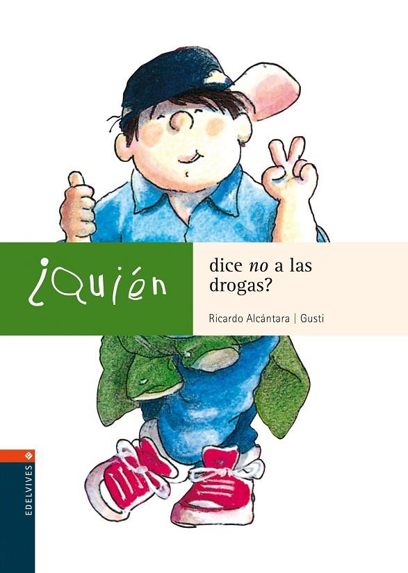 QUIEN DICE NO A LAS DROGAS? | 9788426350893 | ALCANTARA, RICARDO (1946- ) | Librería Castillón - Comprar libros online Aragón, Barbastro