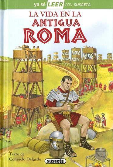 La vida en la Antigua Roma | 9788467770773 | Delgado, Consuelo | Librería Castillón - Comprar libros online Aragón, Barbastro