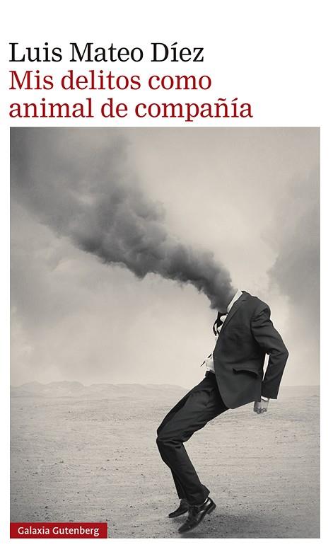 Mis delitos como animal de compañía | 9788419075628 | Díez, Luis Mateo | Librería Castillón - Comprar libros online Aragón, Barbastro