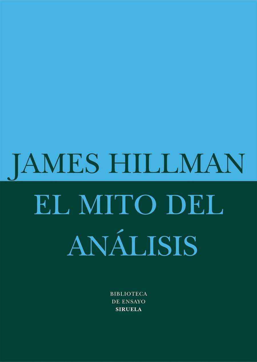 MITO DEL ANALISIS, EL | 9788478445349 | HILLMAN, JAMES | Librería Castillón - Comprar libros online Aragón, Barbastro