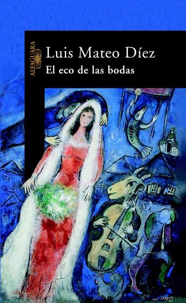 ECO DE LAS BODAS, EL | 9788420465326 | DIEZ, LUIS MATEO (1942- ) | Librería Castillón - Comprar libros online Aragón, Barbastro