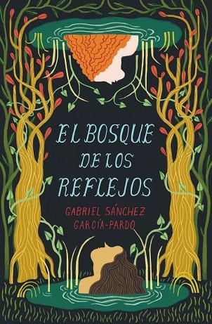 El Bosque de los Reflejos | 9788411201650 | Sánchez García-Pardo, Gabriel | Librería Castillón - Comprar libros online Aragón, Barbastro