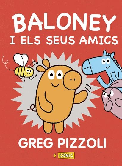 Baloney i els seus amics | 9788448950880 | Pizzoli, Greg | Librería Castillón - Comprar libros online Aragón, Barbastro