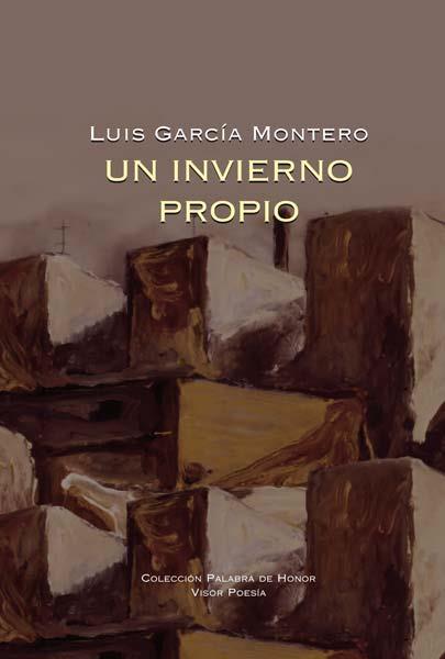 UN INVIERNO PROPIO | 9788498950656 | GARCIA MONTERO, LUIS | Librería Castillón - Comprar libros online Aragón, Barbastro