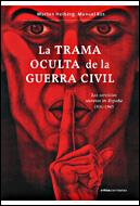 TRAMA OCULTA DE LA GUERRA CIVIL, LA | 9788484327332 | HEIBERG, MORTEN; ROS AGUDO, MANUEL | Librería Castillón - Comprar libros online Aragón, Barbastro