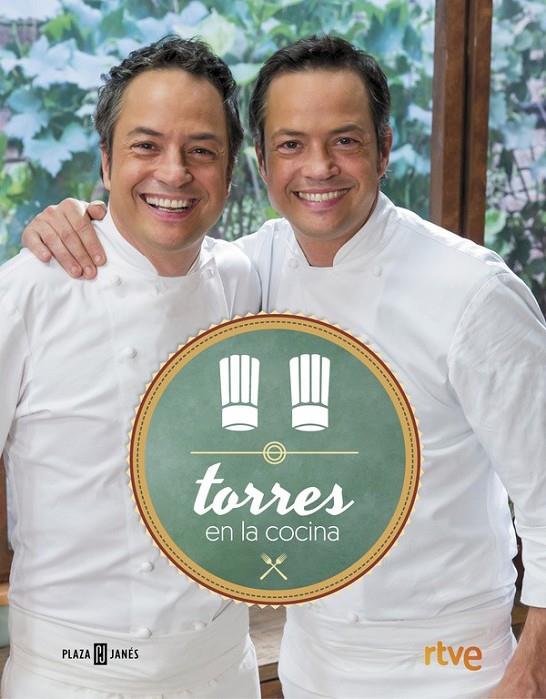 Torres en la cocina | 9788401017315 | TORRES, SERGIO; TORRES, JAVIER | Librería Castillón - Comprar libros online Aragón, Barbastro