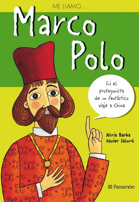 ME LLAMO... MARCO POLO | 9788434226012 | BARBA, NURIA; SALOMO, XAVIER | Librería Castillón - Comprar libros online Aragón, Barbastro