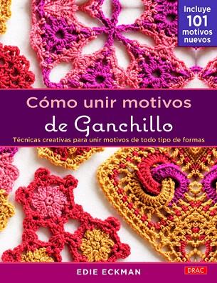 Cómo unir motivos de ganchillo | 9788498743555 | Eckman, Edie | Librería Castillón - Comprar libros online Aragón, Barbastro