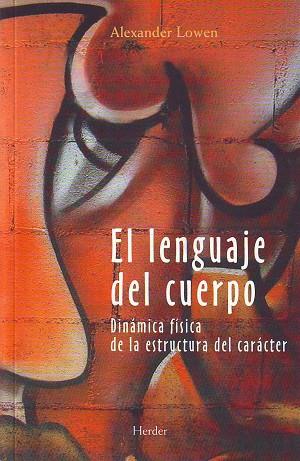 El lenguaje del cuerpo | 9788425414329 | Lowen, Alexander | Librería Castillón - Comprar libros online Aragón, Barbastro