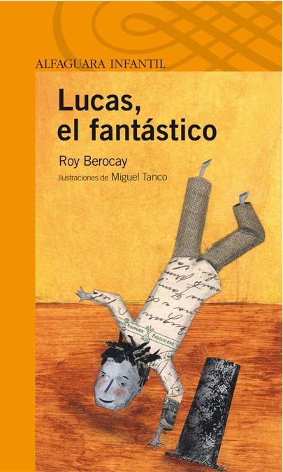 LUCAS EL FANTASTICO - AI | 9788420472829 | BEROCAY, ROY | Librería Castillón - Comprar libros online Aragón, Barbastro